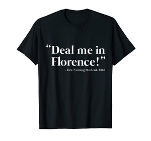 Funny shirts V-neck Tank top Hoodie sweatshirt usa uk au ca gifts for Deal Me In Florence First Nursing Student 1860 Nurse T-shirt 2817435