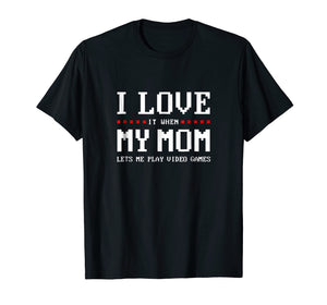Funny shirts V-neck Tank top Hoodie sweatshirt usa uk au ca gifts for I Love My Mom T-shirt Funny Teenager Gift Teen Boy Gamer 707825