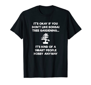 Funny shirts V-neck Tank top Hoodie sweatshirt usa uk au ca gifts for Bonsai Tree Shirt - Funny Smart People - Gardener 2075957