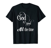 Load image into Gallery viewer, Funny shirts V-neck Tank top Hoodie sweatshirt usa uk au ca gifts for God is good - All the time 1547795
