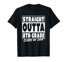 Load image into Gallery viewer, Straight Outta Eighth Grade Class of 2019 Graduation T-Shirt
