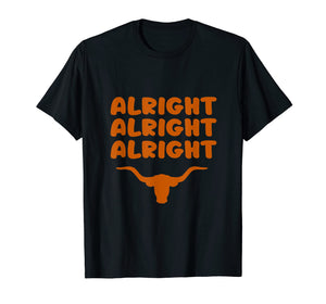 Texas Alright Alright Alright State T Shirt Men Women Gift