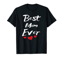 Load image into Gallery viewer, Funny shirts V-neck Tank top Hoodie sweatshirt usa uk au ca gifts for Best Mom Ever Mothers Day T-Shirt Gifts for Mom 713872
