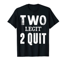 Load image into Gallery viewer, Funny shirts V-neck Tank top Hoodie sweatshirt usa uk au ca gifts for Two Birthday Shirt Two Legit 2 Quit Kids Funny T-shirt 3748933
