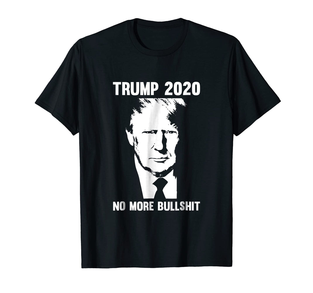 Funny shirts V-neck Tank top Hoodie sweatshirt usa uk au ca gifts for No More Bullshit Trump 2020 Shirt 214792