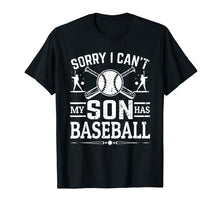 Load image into Gallery viewer, Funny shirts V-neck Tank top Hoodie sweatshirt usa uk au ca gifts for Sorry I Can&#39;t My Son Has Baseball Shirt For Mom T-Shirt 2129839
