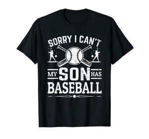 Funny shirts V-neck Tank top Hoodie sweatshirt usa uk au ca gifts for Sorry I Can't My Son Has Baseball Shirt For Mom T-Shirt 2129839