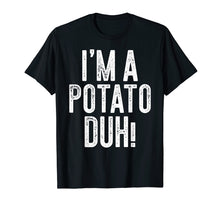Load image into Gallery viewer, Funny shirts V-neck Tank top Hoodie sweatshirt usa uk au ca gifts for I'm A Potato Duh! T-Shirt Costume Gift Shirt 1038828
