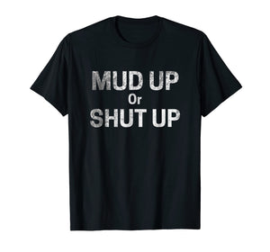 Funny shirts V-neck Tank top Hoodie sweatshirt usa uk au ca gifts for Vintage Mud Up Or Shut Up-Mud Run & 4 Wheeling T Shirt 1694636