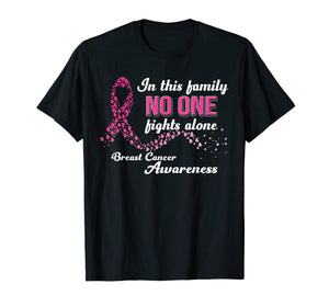 Funny shirts V-neck Tank top Hoodie sweatshirt usa uk au ca gifts for In This Family No One Fights Alone Tshirt Breast Cancer Gift 1230995