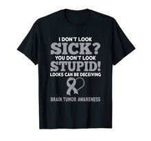 Load image into Gallery viewer, Funny shirts V-neck Tank top Hoodie sweatshirt usa uk au ca gifts for I Don&#39;t Look Sick Brain Tumor Warrior Awareness T Shirt 2117102
