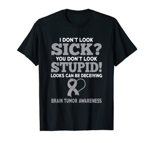 Funny shirts V-neck Tank top Hoodie sweatshirt usa uk au ca gifts for I Don't Look Sick Brain Tumor Warrior Awareness T Shirt 2117102