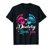 Load image into Gallery viewer, Funny shirts V-neck Tank top Hoodie sweatshirt usa uk au ca gifts for Pink Or Blue Daddy Loves You Gender Reveal Shirt 3143826
