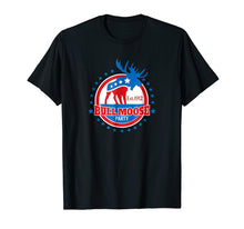 Load image into Gallery viewer, Funny shirts V-neck Tank top Hoodie sweatshirt usa uk au ca gifts for Theodore Roosevelt Bull Moose Party Shirt Political T Shirt 1822483
