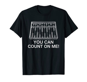 Funny shirts V-neck Tank top Hoodie sweatshirt usa uk au ca gifts for You Can Count On Me Abacus T-Shirt-Funny Math Teacher Tshirt 1922160