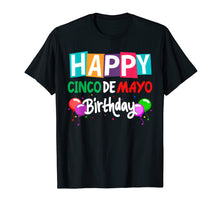 Load image into Gallery viewer, Happy Cinco De Mayo Birthday T Shirt May Girl B-Day Party
