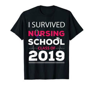 Funny shirts V-neck Tank top Hoodie sweatshirt usa uk au ca gifts for I Survived Nursing School Class of 2019 Graduate Gift Shirt 1692396
