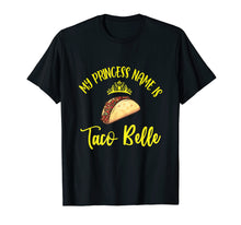Load image into Gallery viewer, Funny shirts V-neck Tank top Hoodie sweatshirt usa uk au ca gifts for My Princess Name Is Taco Belle Cool Fiesta Men Women T-Shirt 2735845
