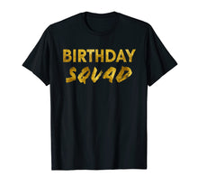 Load image into Gallery viewer, Funny shirts V-neck Tank top Hoodie sweatshirt usa uk au ca gifts for Happy Birthday Squad Party Gold Gift T-Shirt 1679448

