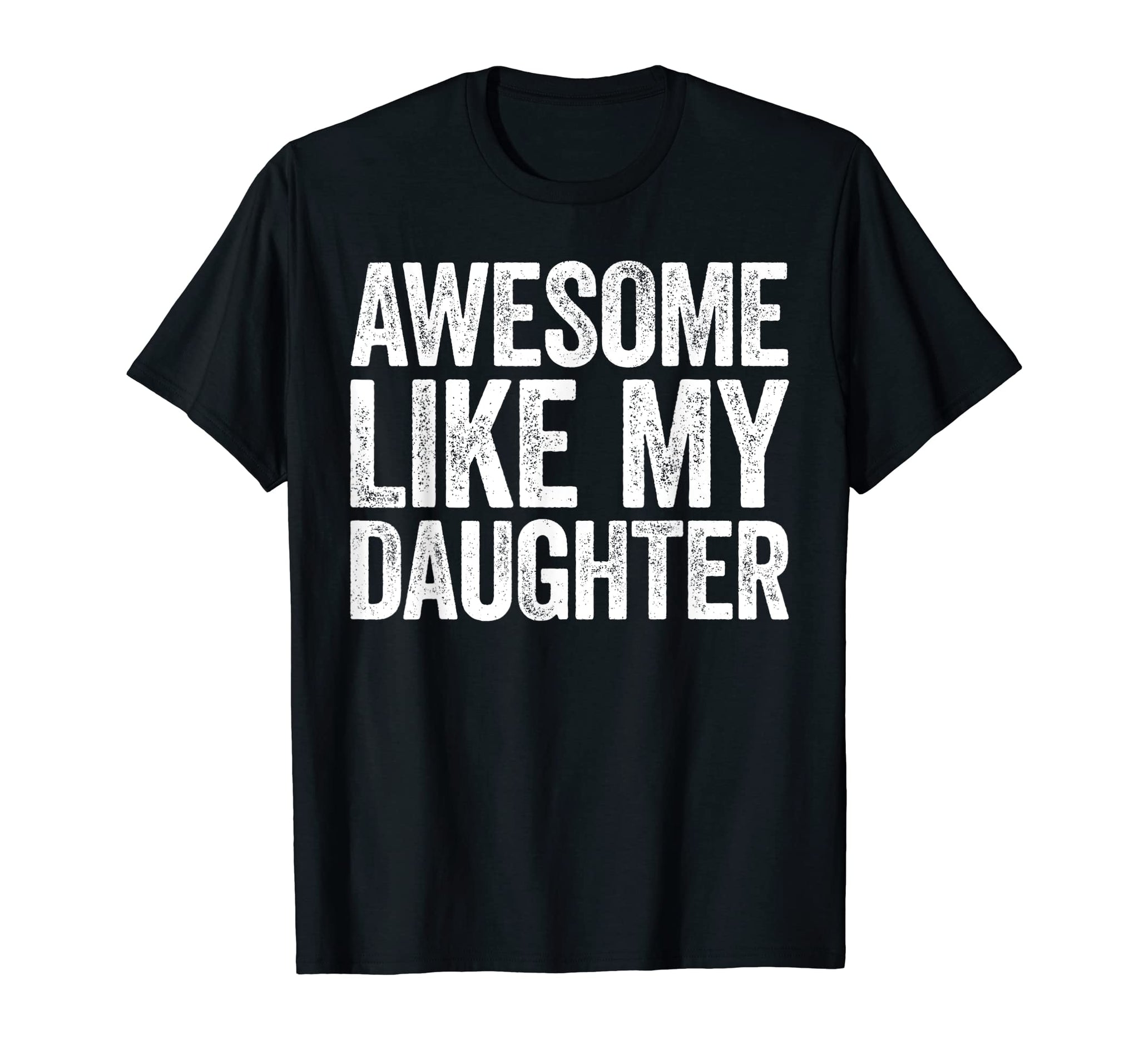 Vær modløs som resultat Feje Awesome Like My Daughter T-Shirt Parents' Day Gift – Australia Shirts