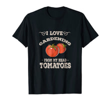 Load image into Gallery viewer, Funny shirts V-neck Tank top Hoodie sweatshirt usa uk au ca gifts for Funny Gardening T-Shirt - Garden Growing Tomatoes Shirt 508939
