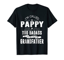 Load image into Gallery viewer, Funny shirts V-neck Tank top Hoodie sweatshirt usa uk au ca gifts for I&#39;m Called Pappy Because I&#39;m Too Badass Shirt Funny Gifts 1408943
