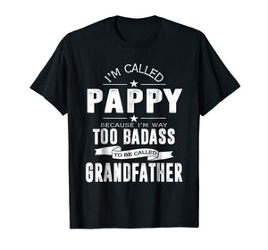 Funny shirts V-neck Tank top Hoodie sweatshirt usa uk au ca gifts for I'm Called Pappy Because I'm Too Badass Shirt Funny Gifts 1408943
