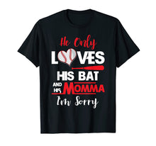 Load image into Gallery viewer, Funny shirts V-neck Tank top Hoodie sweatshirt usa uk au ca gifts for He Only Loves His Dad And His Momma I'm Sorry T- Shirt 2938011
