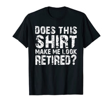 Load image into Gallery viewer, Retirement Gifts For Men Funny Retirement Shirt For Party
