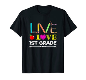 Live Love First Grade Pencil Back To School T-Shirt Gifts 1532984