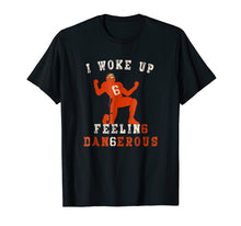 Load image into Gallery viewer, Funny shirts V-neck Tank top Hoodie sweatshirt usa uk au ca gifts for I Woke Up Feeling Dangerous TShirt Perfect for football fans 1559808
