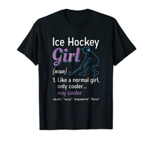 Load image into Gallery viewer, Funny shirts V-neck Tank top Hoodie sweatshirt usa uk au ca gifts for Ice Hockey Girl Definition T shirt - Funny Hockey Girl Gift 3281194
