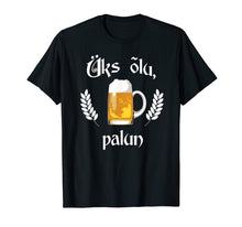 Load image into Gallery viewer, Funny shirts V-neck Tank top Hoodie sweatshirt usa uk au ca gifts for Uks Olu Palun Beer Please Estonian Language Estonia T-Shirt 2652718
