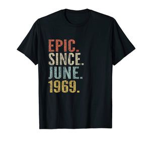 Funny shirts V-neck Tank top Hoodie sweatshirt usa uk au ca gifts for Epic Since June 1969 TShirt Vintage Retro 50th Birthday 1943262
