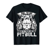 Load image into Gallery viewer, Funny shirts V-neck Tank top Hoodie sweatshirt usa uk au ca gifts for I&#39;ve Got Guns If You Make It Past The Pitbull T Shirt 4141218

