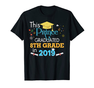 Funny shirts V-neck Tank top Hoodie sweatshirt usa uk au ca gifts for This Prince Graduated 8th Grade In 2019 Graduation T-Shirt 1377141