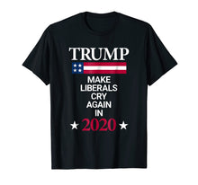 Load image into Gallery viewer, Funny shirts V-neck Tank top Hoodie sweatshirt usa uk au ca gifts for Trump in 2020 Make Liberals Cry Again Funny Political Tee 1279728

