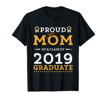 Load image into Gallery viewer, Funny shirts V-neck Tank top Hoodie sweatshirt usa uk au ca gifts for Womens Proud Mom Of A 2019 Graduate T-Shirt Senior Class Gra 2314912
