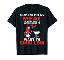 Load image into Gallery viewer, Funny shirts V-neck Tank top Hoodie sweatshirt usa uk au ca gifts for Once You Put My Meat In Your Mouth T-shirt chef funny 1705994
