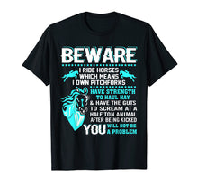 Load image into Gallery viewer, Funny Horse Shirt Horse Lover Beware I Ride Horses T Shirt
