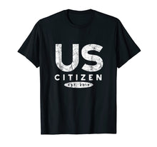 Load image into Gallery viewer, Funny shirts V-neck Tank top Hoodie sweatshirt usa uk au ca gifts for US Citizen 2019 T-Shirt, Citizenship Gifts 536053
