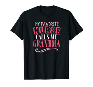 Funny shirts V-neck Tank top Hoodie sweatshirt usa uk au ca gifts for My Favorite Nurse Calls Me Grandma Nursing Graduation Shirt 1931456