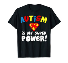 Load image into Gallery viewer, Funny shirts V-neck Tank top Hoodie sweatshirt usa uk au ca gifts for Autism is My Superpower Shirt Autism Awareness T-Shirt Gift 2304399
