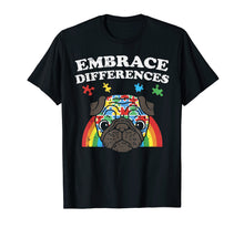 Load image into Gallery viewer, Funny shirts V-neck Tank top Hoodie sweatshirt usa uk au ca gifts for Embrace Differences Autism Awareness Pug Shirt Dog Lover 3191438
