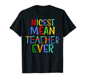 Funny shirts V-neck Tank top Hoodie sweatshirt usa uk au ca gifts for Nicest Mean Teacher Ever Tshirt Funny Teacher Gifts 1315335