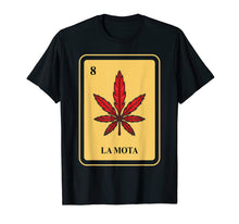 Load image into Gallery viewer, Funny shirts V-neck Tank top Hoodie sweatshirt usa uk au ca gifts for Mexican La Mota Loteria Shirt I traditional Marijuana Funny 676283
