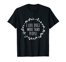 Load image into Gallery viewer, Funny shirts V-neck Tank top Hoodie sweatshirt usa uk au ca gifts for I Like Dogs More Than People T-Shirt 3272835

