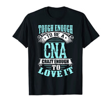 Load image into Gallery viewer, Funny shirts V-neck Tank top Hoodie sweatshirt usa uk au ca gifts for CNA Shirt - To Be A CNA T shirt 2050442
