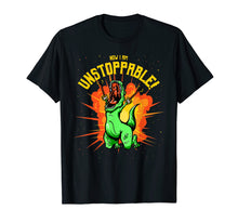 Load image into Gallery viewer, Funny shirts V-neck Tank top Hoodie sweatshirt usa uk au ca gifts for Now I Am Unstoppable T-Rex T-Shirt Funny Dinosaur Claws Tee 2015046
