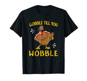 Funny shirts V-neck Tank top Hoodie sweatshirt usa uk au ca gifts for Gobble Gobble Till You Wobble Turkey T-Shirt Gift Idea 2141711